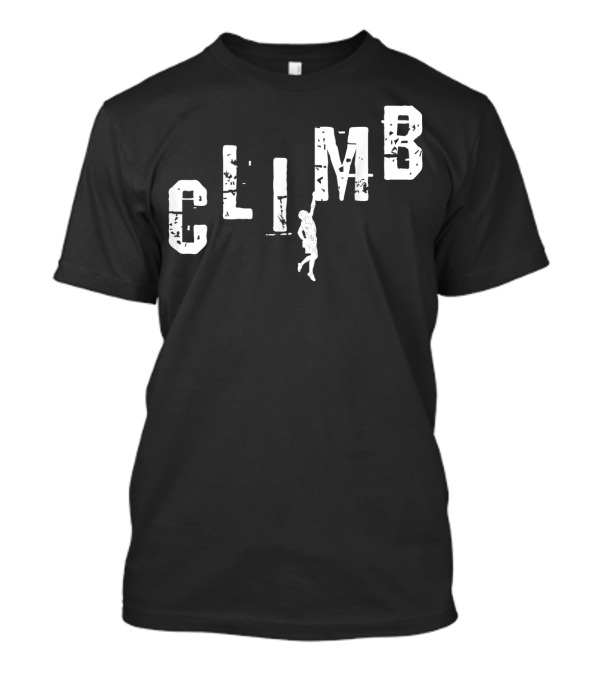 Climb Climbing Bouldering Rock Mountain Adventure T-Shirt