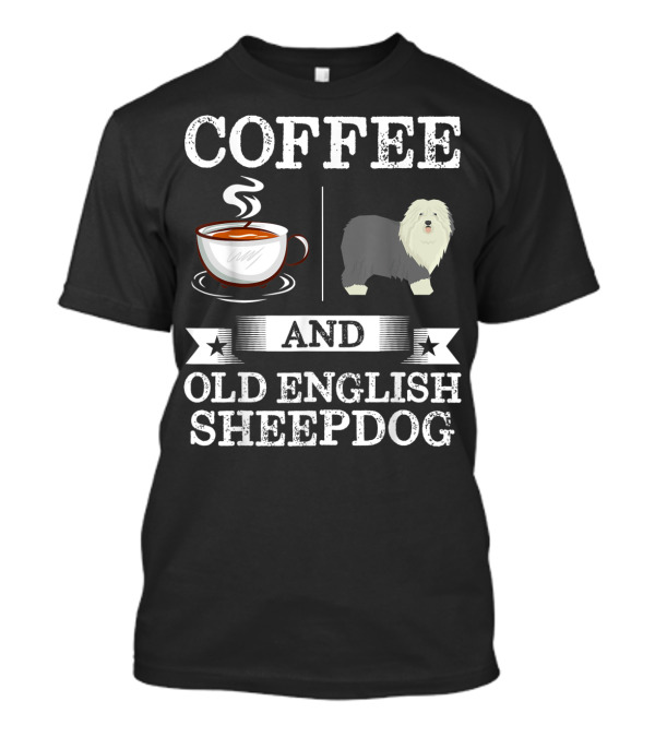 Coffee And Old English Sheepdog Love T-Shirt