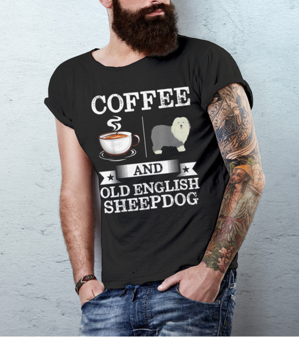 Coffee And Old English Sheepdog Love T-Shirt