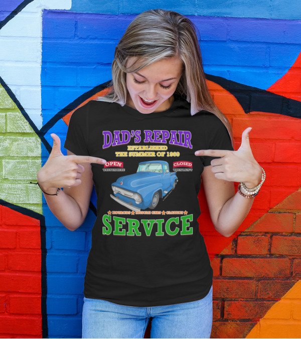 Dad's Repair Service Established Summer Of 1969 Hotrods Muscle Cars Classics T-Shirt