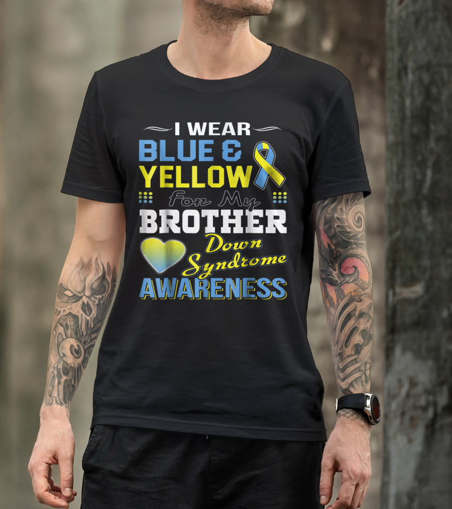 I Wear Blue Yellow Ribbon For My Brother Down Syndrome Awareness T-Shirt
