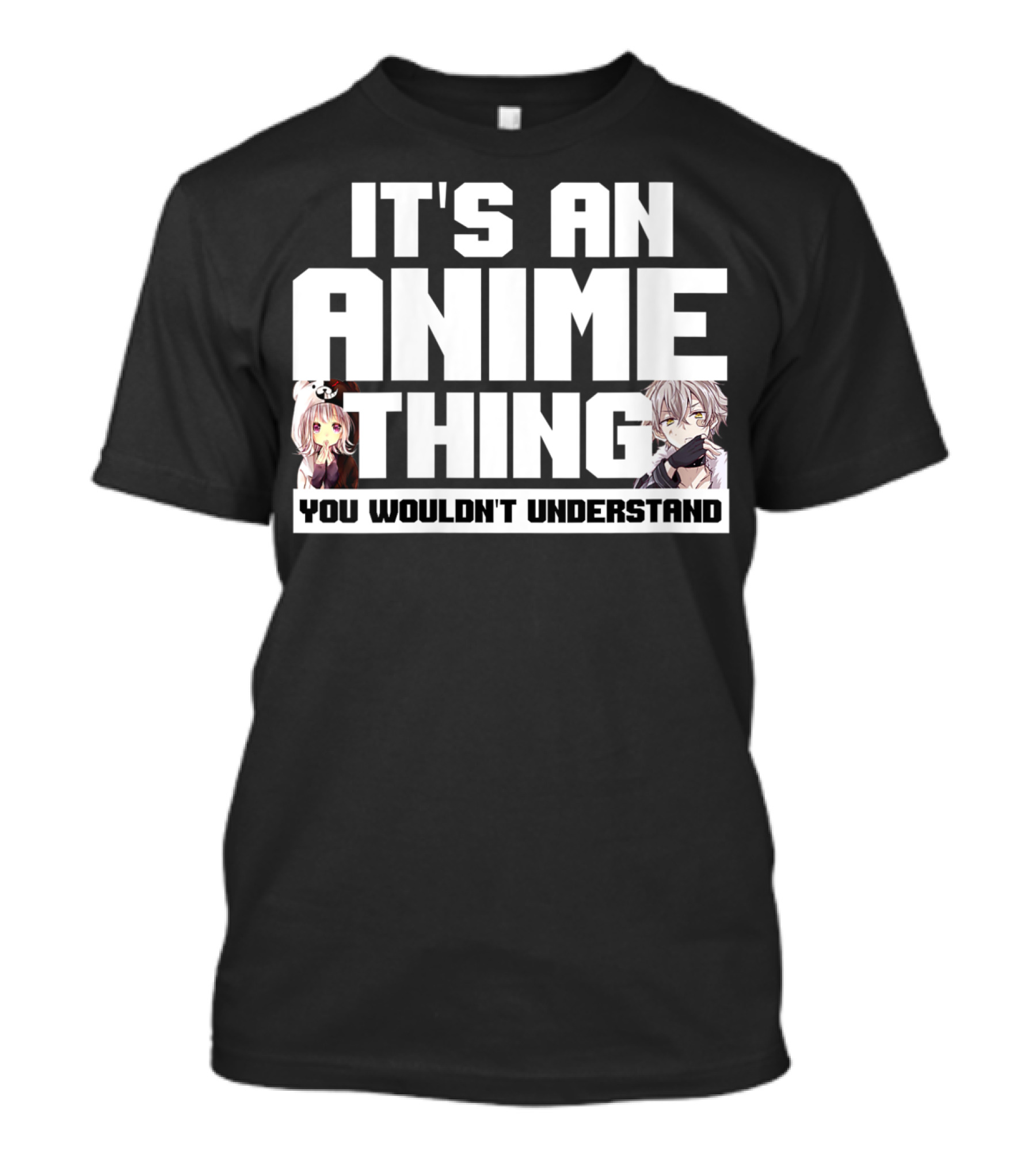 IT'S AN ANIME THING YOU WOULDN'T UNDERSTAND CHARACTERS WITH PINK AND GRAY HAIR T-Shirt