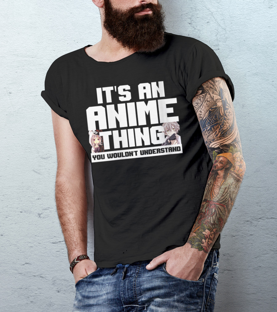 IT'S AN ANIME THING YOU WOULDN'T UNDERSTAND CHARACTERS WITH PINK AND GRAY HAIR T-Shirt