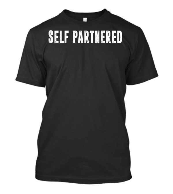 Self Partnered Funny Single T-Shirt