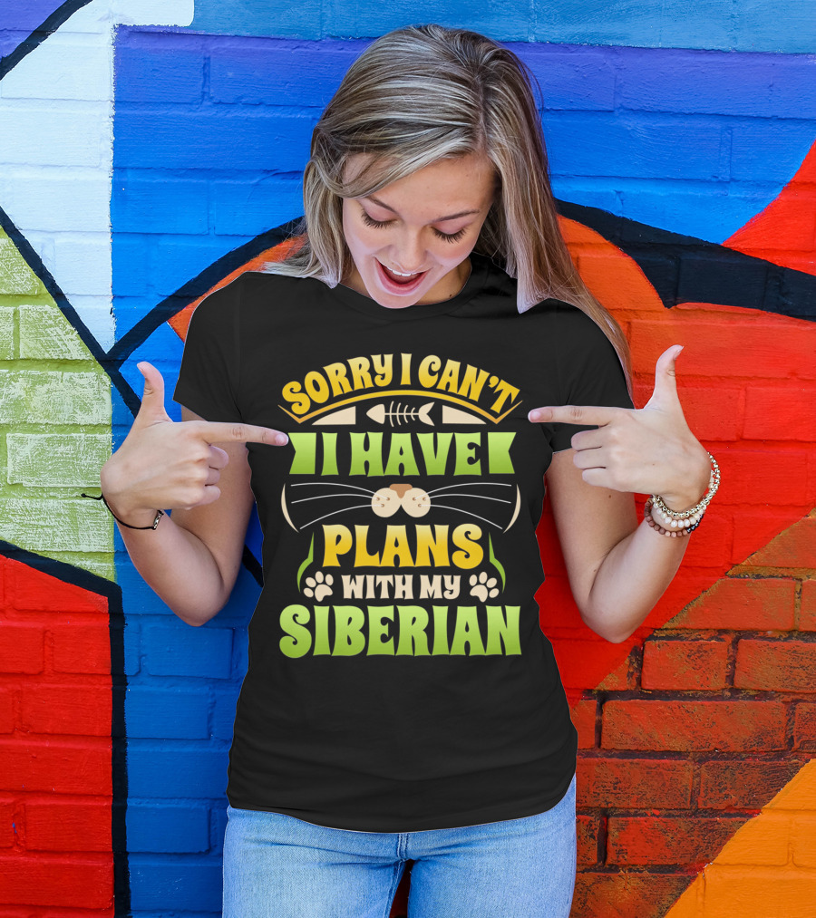 Sorry I Can't I Have Plans With My Siberian T-Shirt