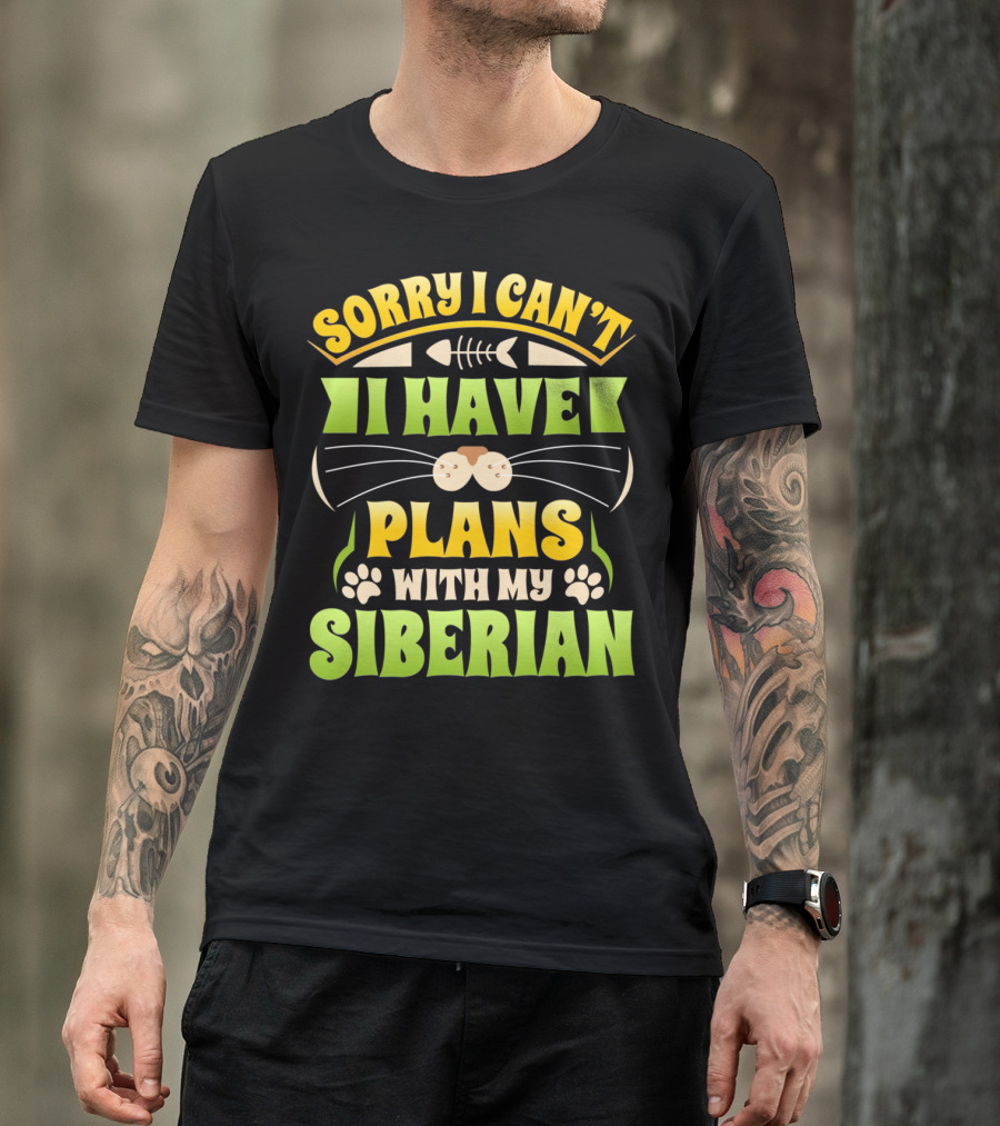 Sorry I Can't I Have Plans With My Siberian T-Shirt
