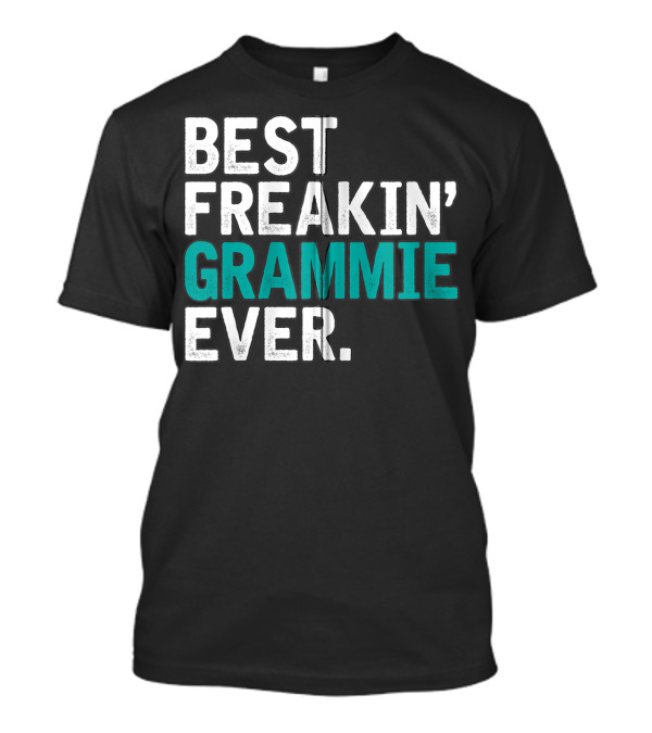 BEST FREAKIN' GRAMMIE EVER T-Shirt