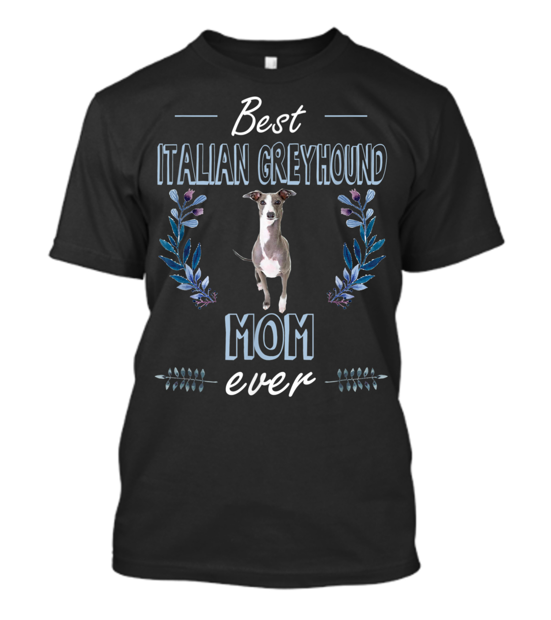 Best Italian Greyhound Mom Ever With Floral Motif T-Shirt