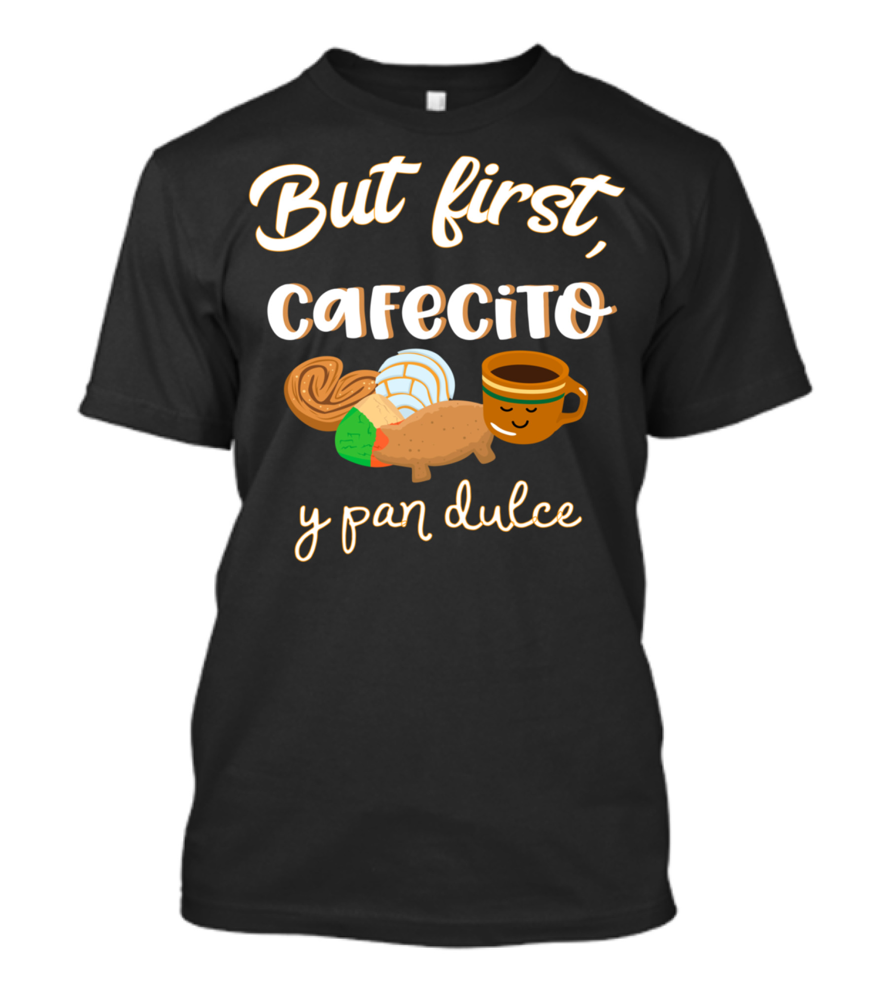 But First Cafecito Y Pan Dulce Cafecito Conchas Spanish Pun T-Shirt