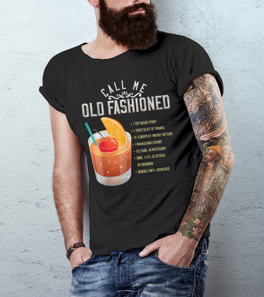Call Me Old Fashioned Whiskey Cocktail Recipe Ingredients Text T-Shirt
