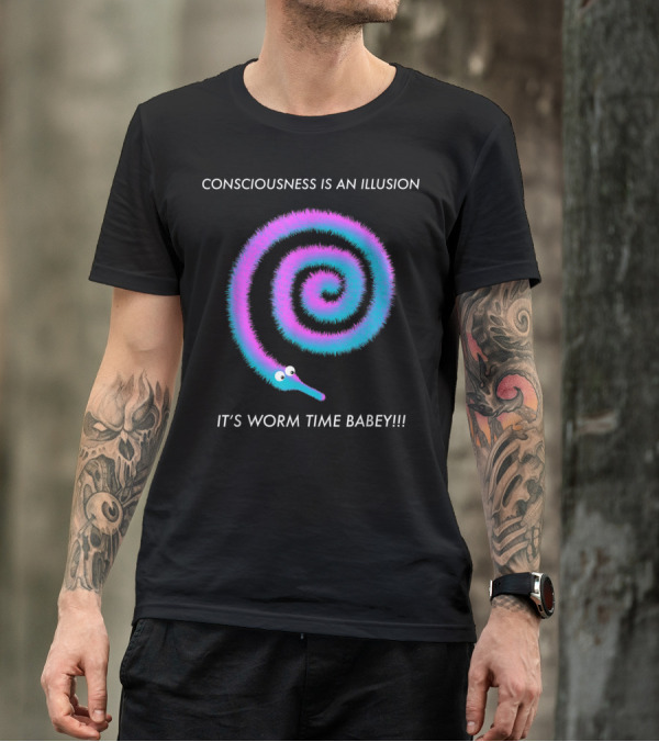 Consciousness Is An Illusion It's Worm Time Babey Spiral Worm T-Shirt