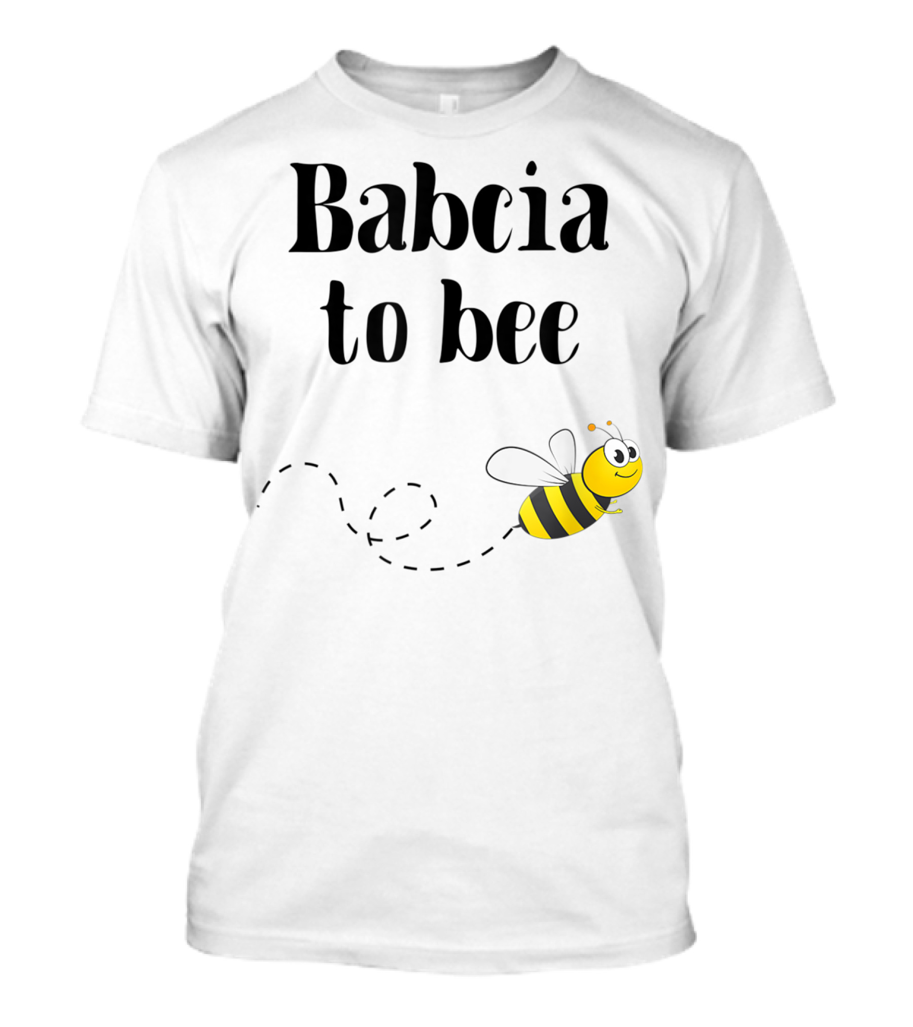 Babcia To Bee Cute Polish Grandmother Promotion Gift T-Shirt
