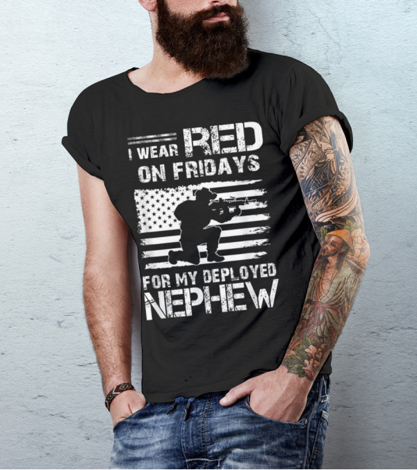 I Wear Red On Fridays For My Deployed Nephew Soldier With American Flag T-Shirt