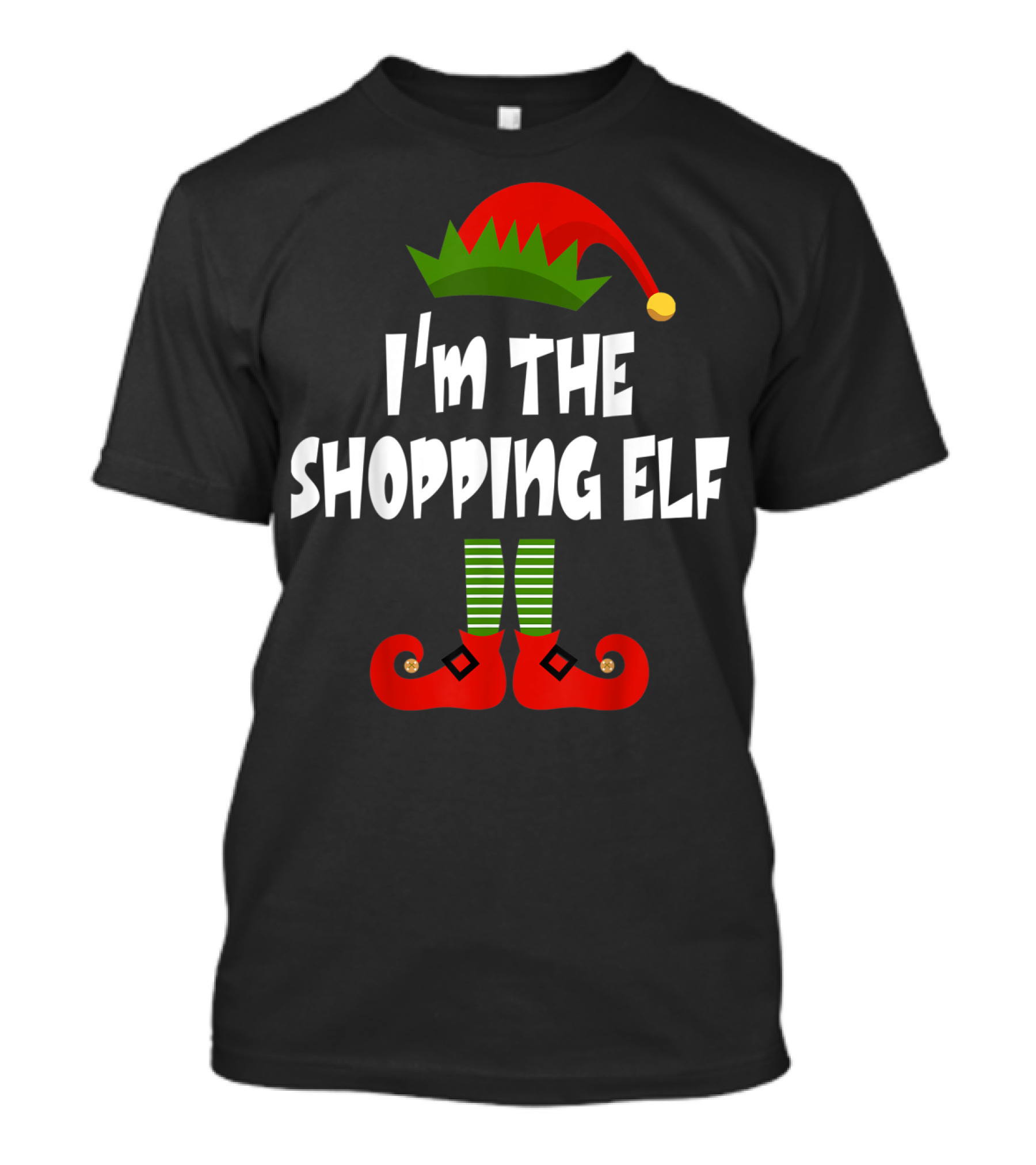 I'm The Shopping Elf Christmas Elf Green Hat Red Shoes Holiday Spirit T-Shirt