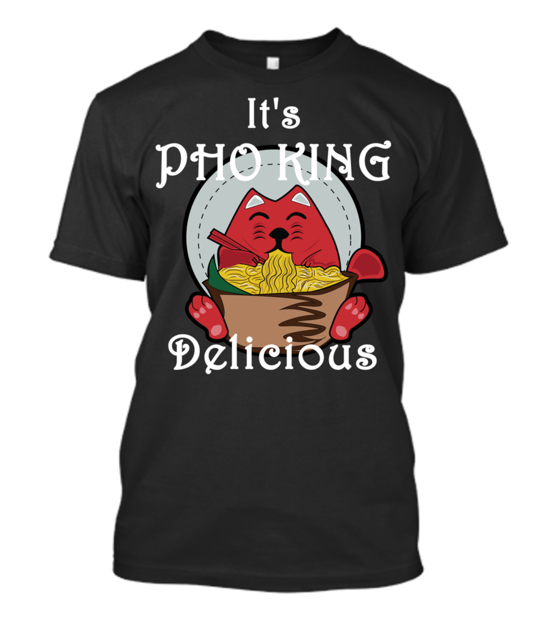 It's Pho King Delicious Happy Cat With Pho Bowl T-Shirt