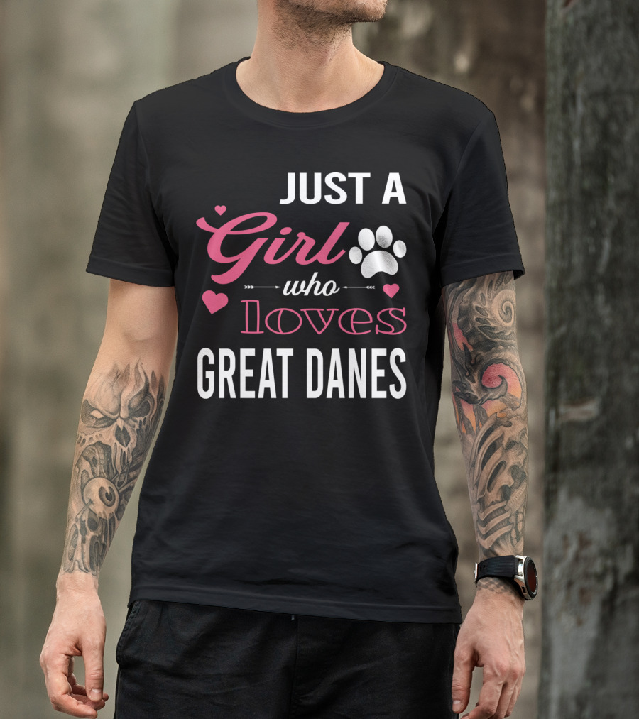 JUST A GIRL WHO LOVES GREAT DANES T-Shirt