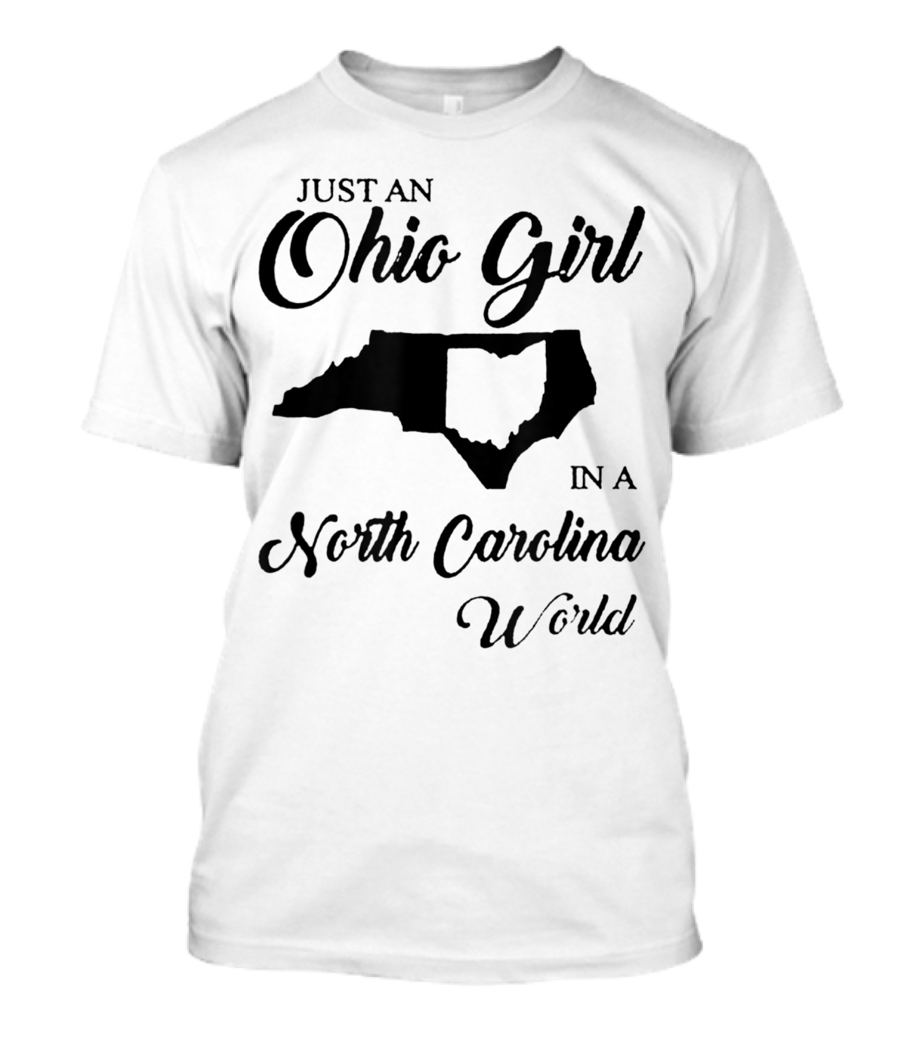 Ohio Girl Living In North Carolina World T-Shirt