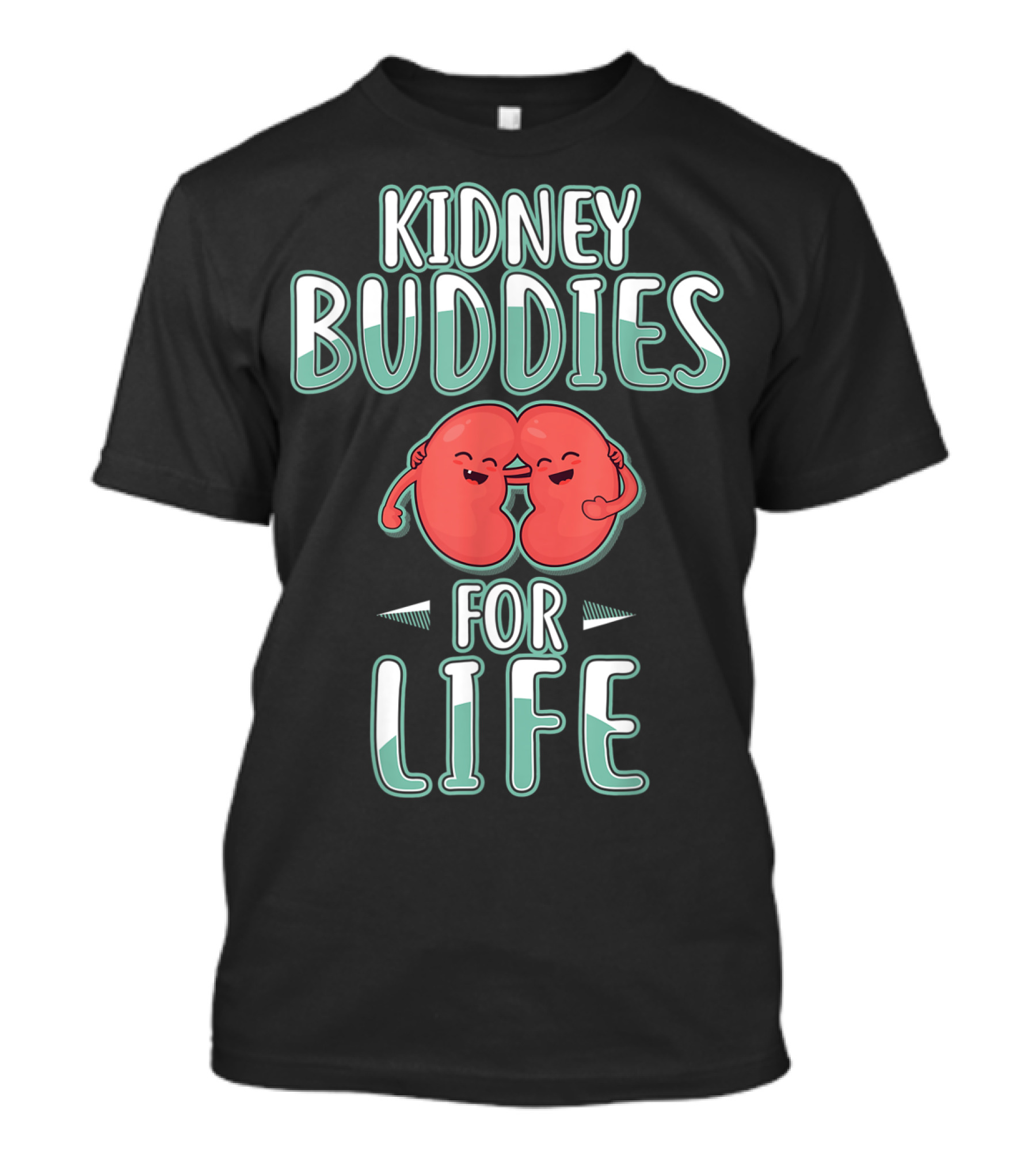 Kidney Buddies For Life Organ Transplant T-Shirt