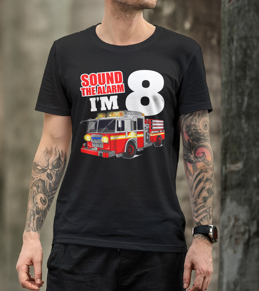 Sound The Alarm I'm 8 Fire Truck Birthday Boy T-Shirt
