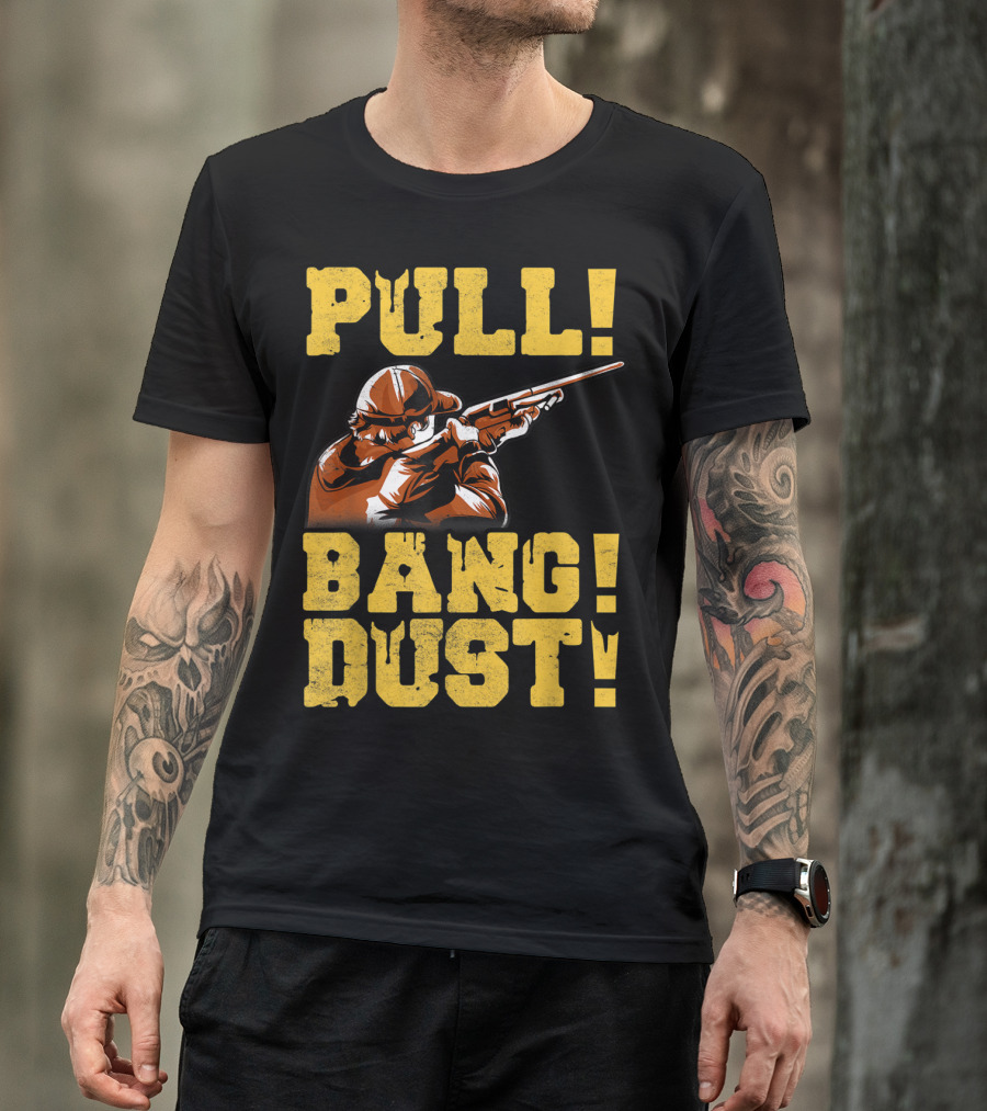 Pull Bang Dust Shotgun Shooting Sports Trap Skeet Clay T-Shirt