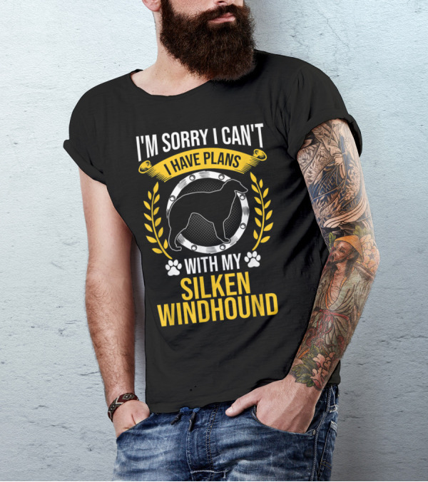 I'm Sorry I Can't I Have Plans With My Silken Windhound T-Shirt