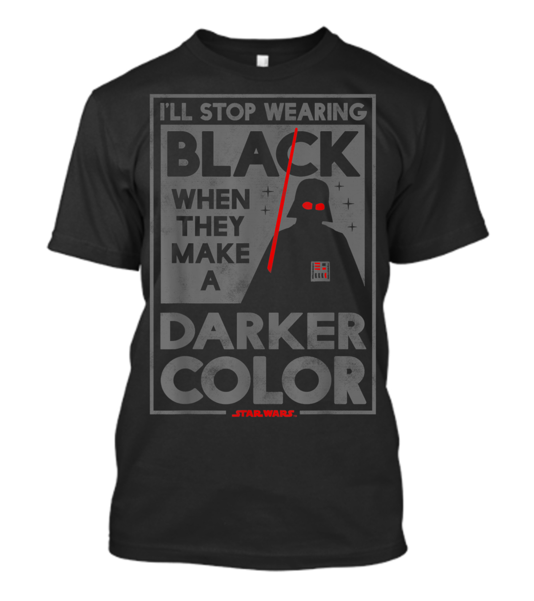 I'll Stop Wearing Black When They Make A Darker Color Star Wars Vader T-Shirt
