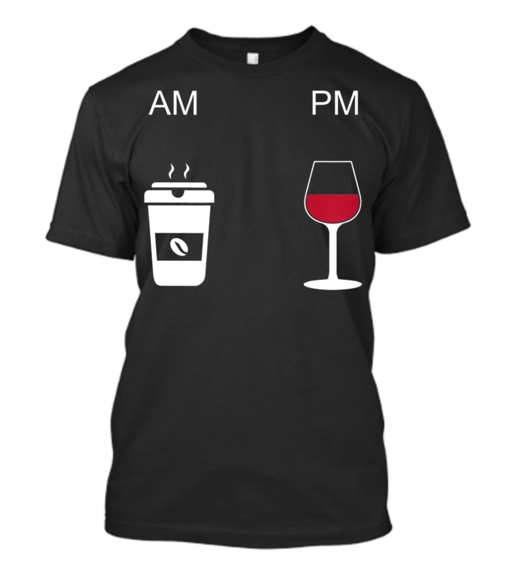 AM Coffee PM Wine Starts With Coffee Ends With Wine T-Shirt