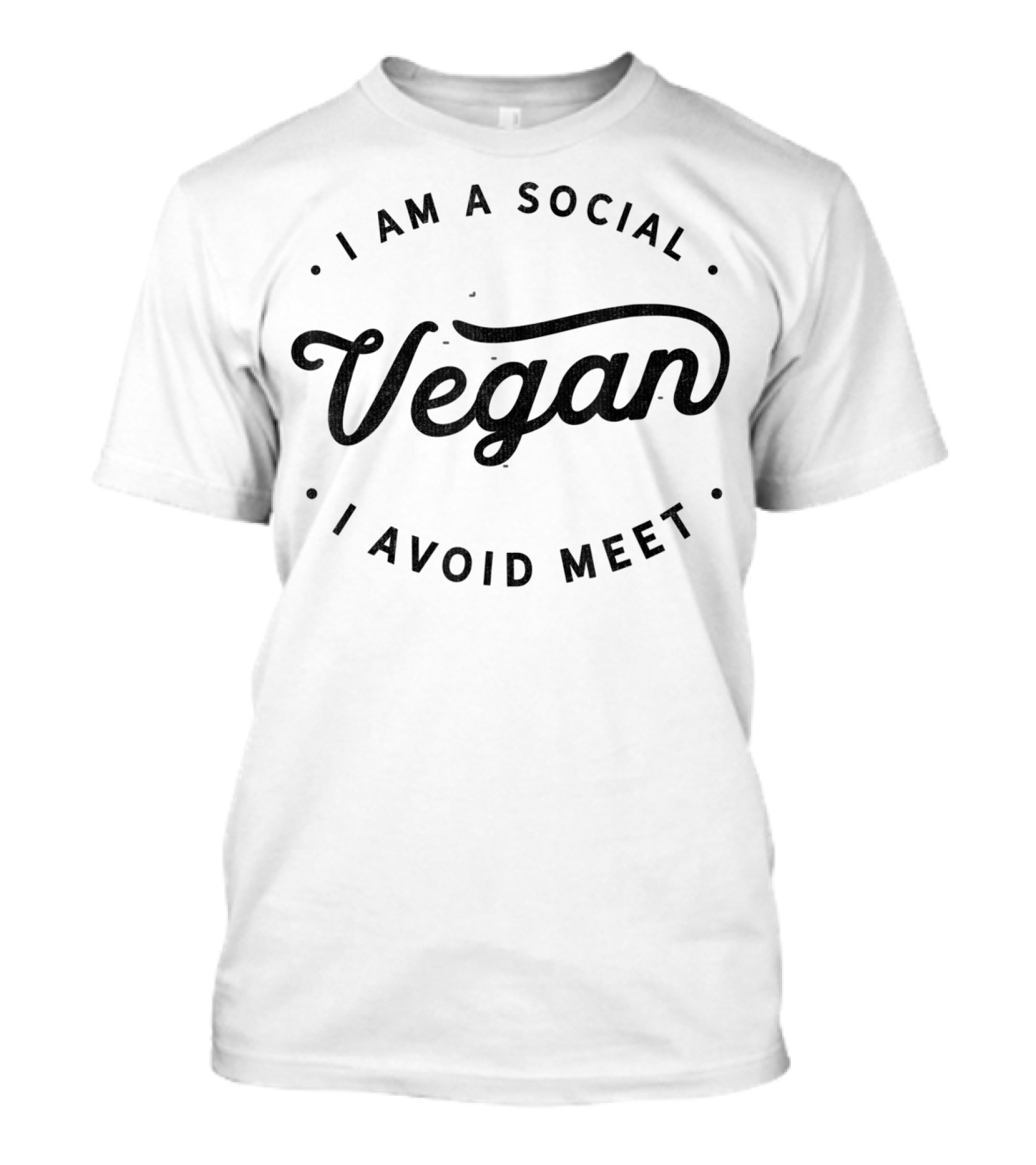 I Am A Social Vegan I Avoid Meet Classic Funny Anti Social Humor T-Shirt