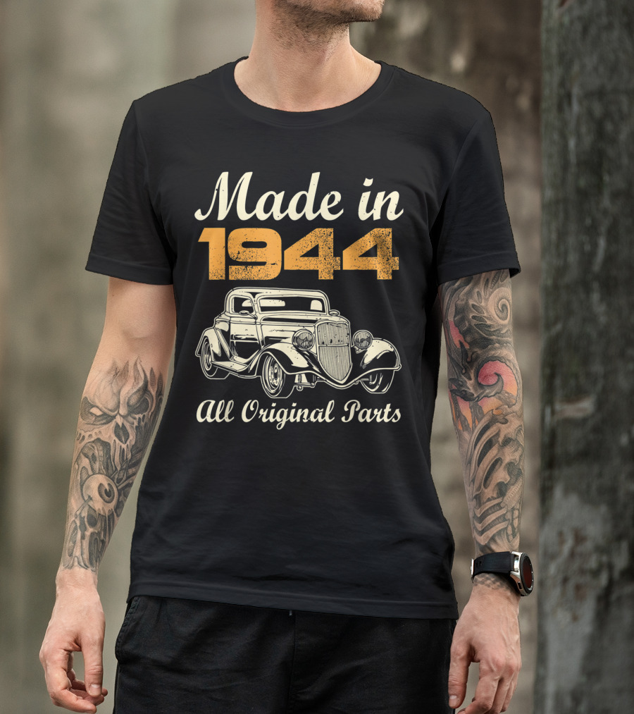 Made In 1944 All Original Parts Classic Car Vintage T-Shirt
