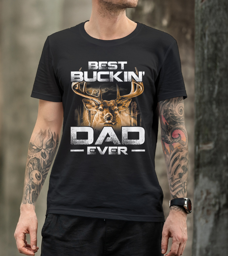 Best Buckin' Dad Ever Deer Hunting Bucking T-Shirt