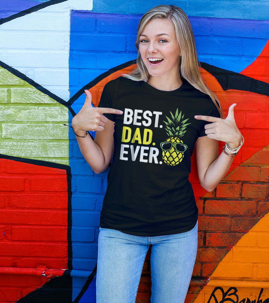 Best Dad Ever Cool Pineapple With Sunglasses T-Shirt