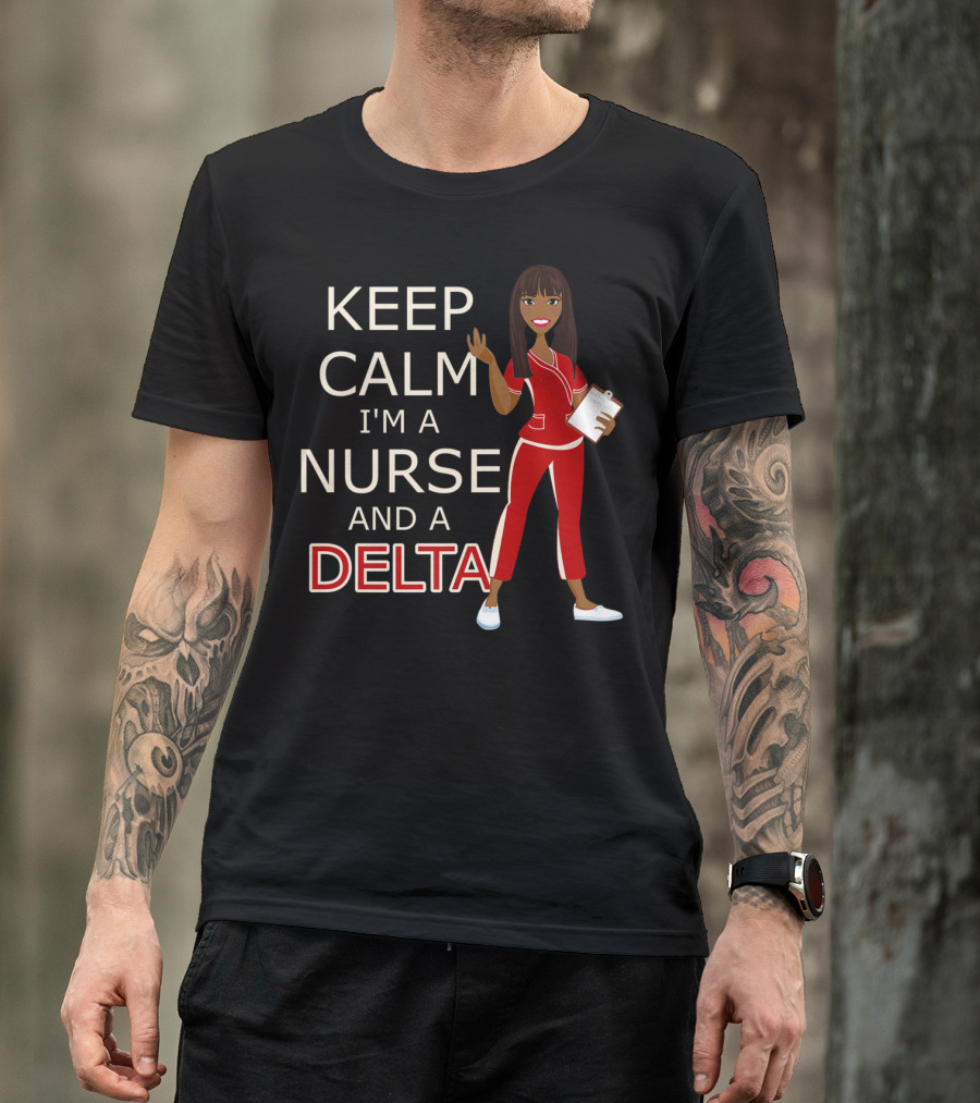 Keep Calm I'm A Nurse And A Delta In Crimson And Cream For DST T-Shirt