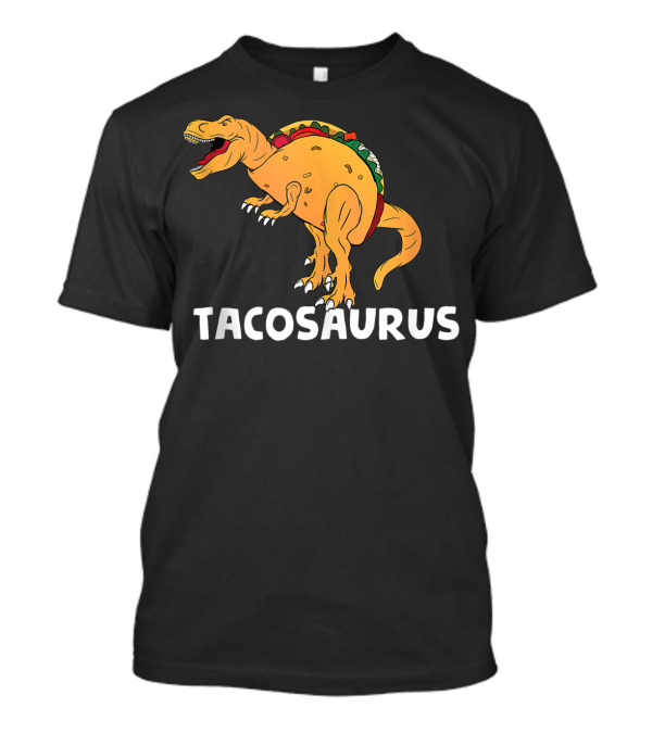 Tacosaurus Funny Dino Taco Love Cinco De Mayo T-Shirt