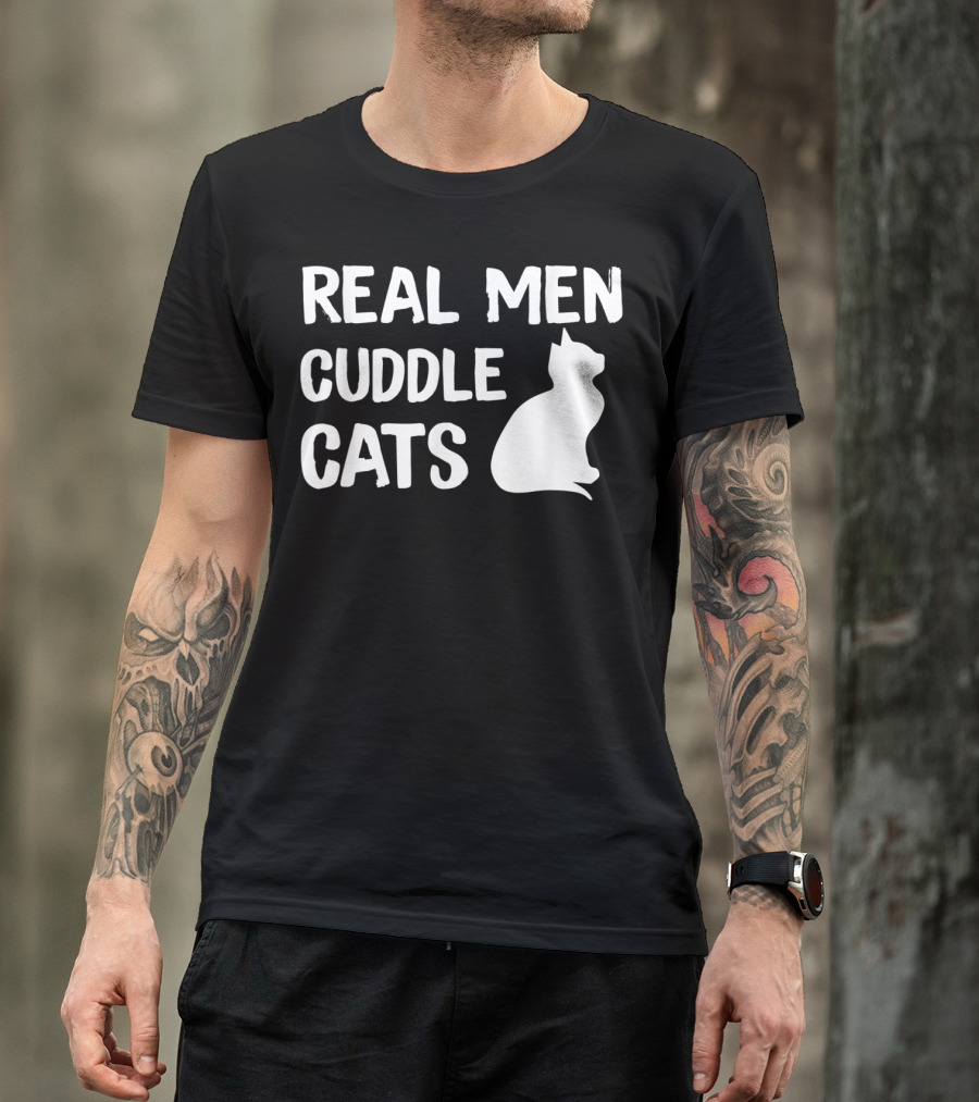 REAL MEN CUDDLE CATS T-Shirt