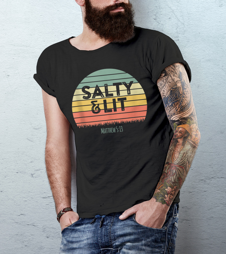 Salty Lit Matthew 5:13 Funny Christian Bible Verse Faith Relig T-Shirt