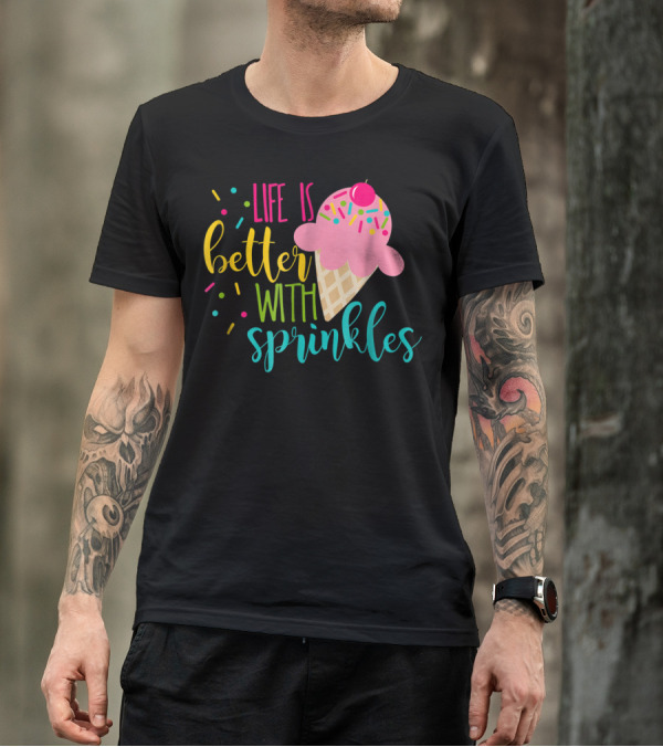 Life Is Better With Sprinkles Ice Cream Cone Delight T-Shirt
