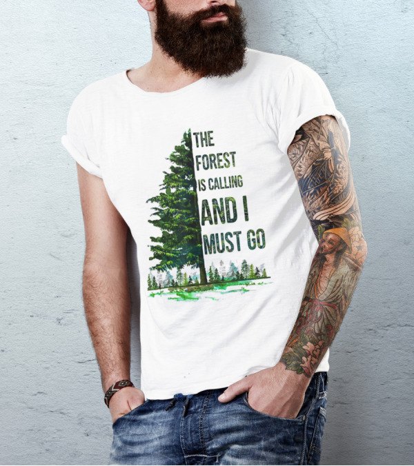 The Forest Is Calling And I Must Go Pine Tree With Forest Background T-Shirt