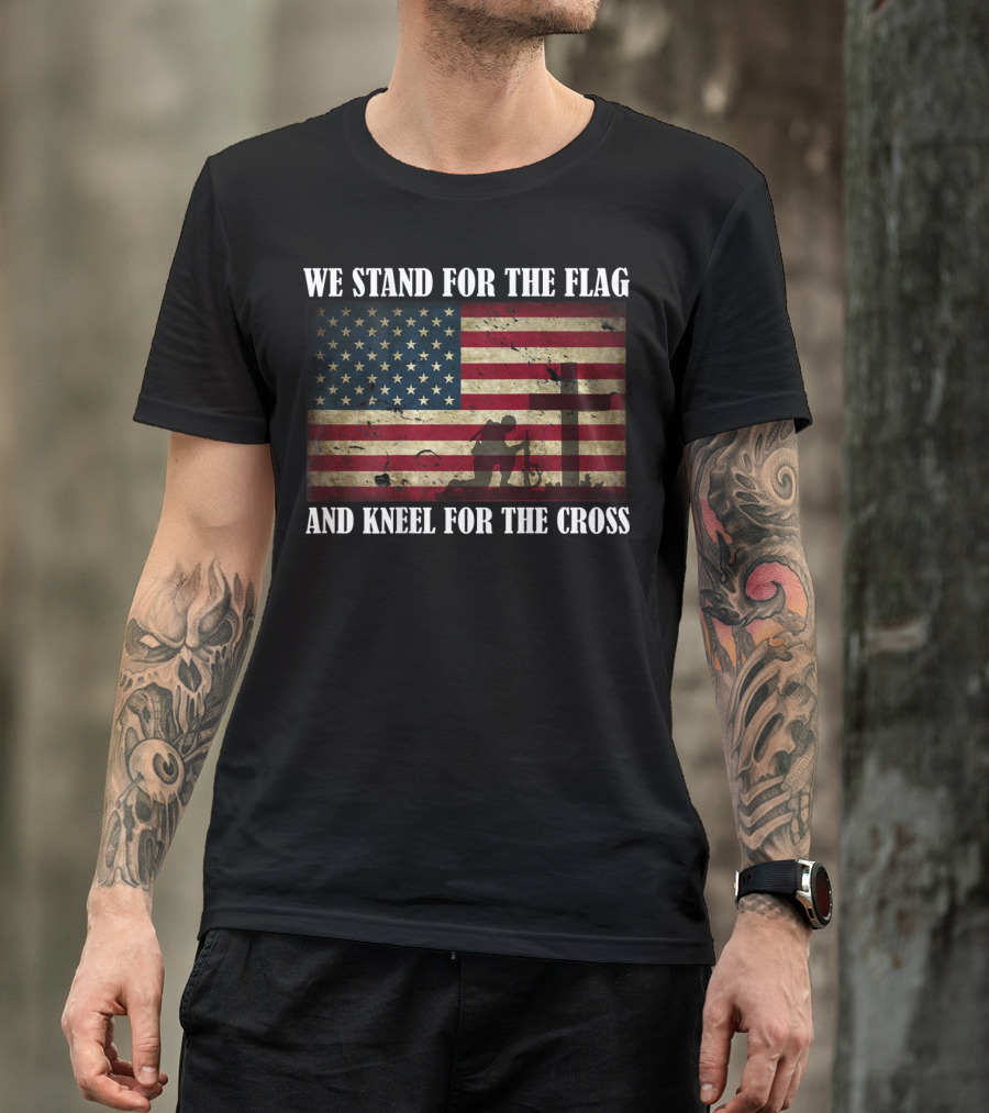 We Stand For The Flag And Kneel For The Cross American Flag Background T-Shirt