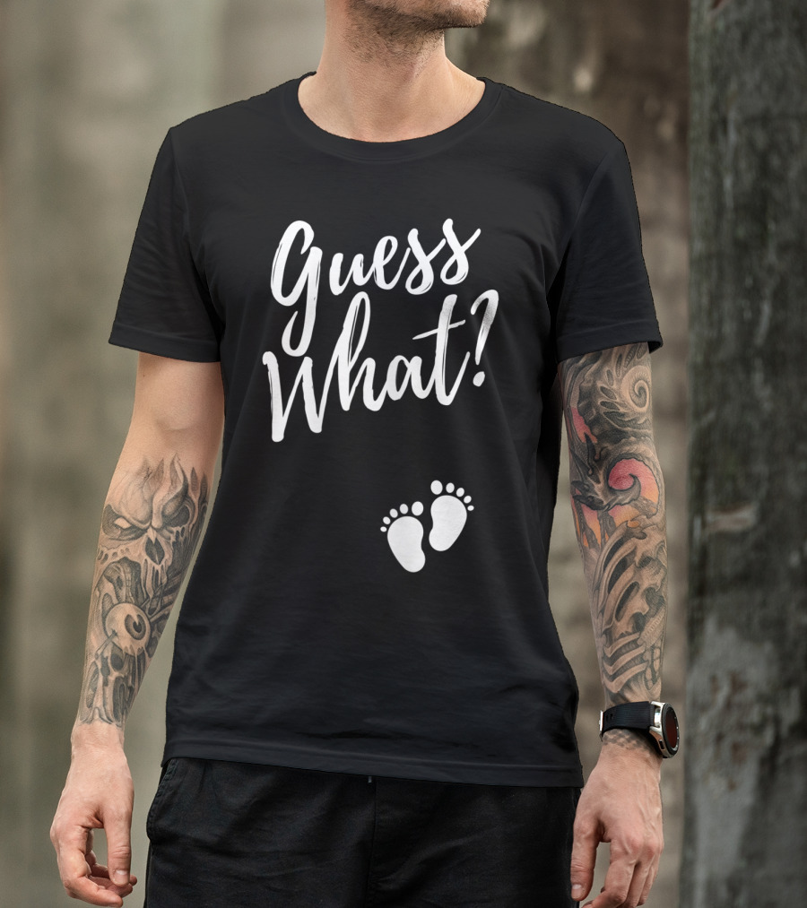 Guess What Pregnancy Announcement Footprints T-Shirt