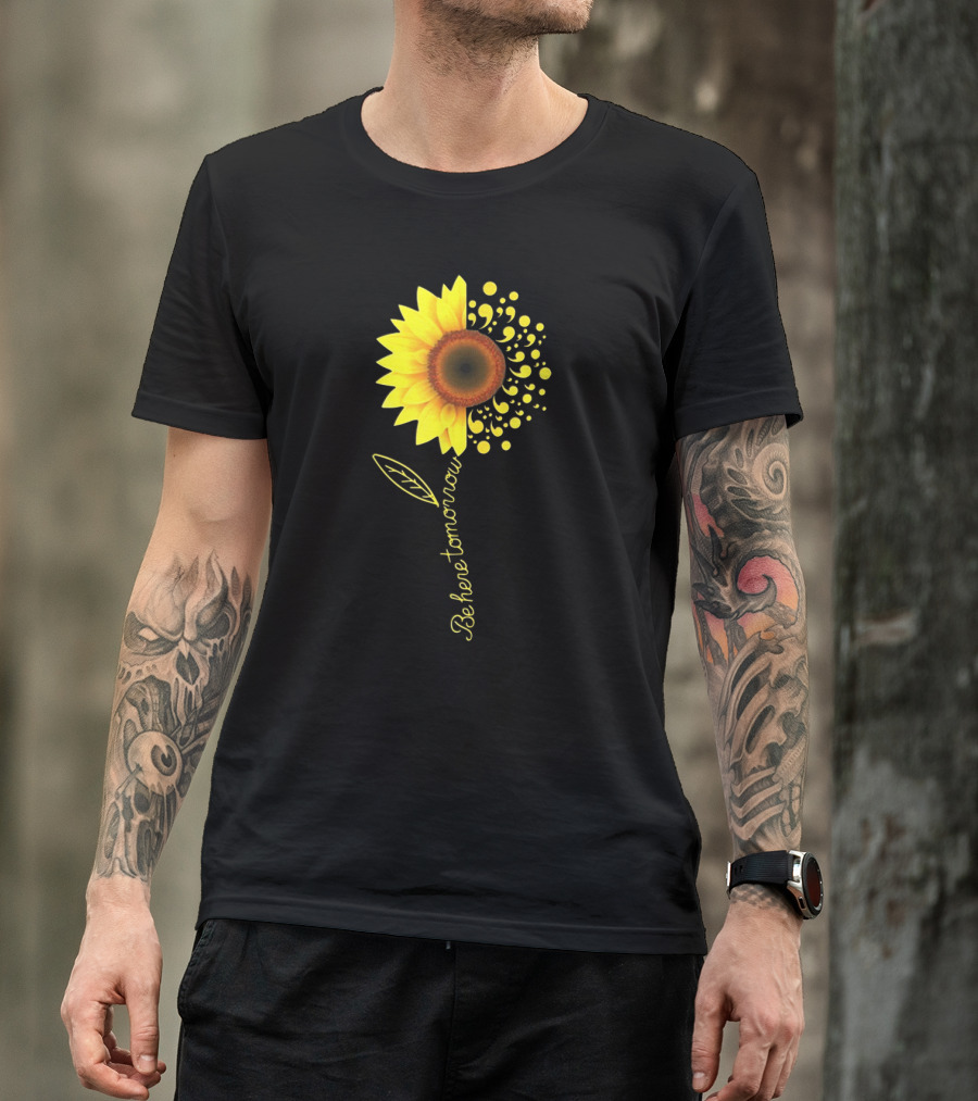 Be Here Tomorrow Sunflower Suicide Awareness T-Shirt