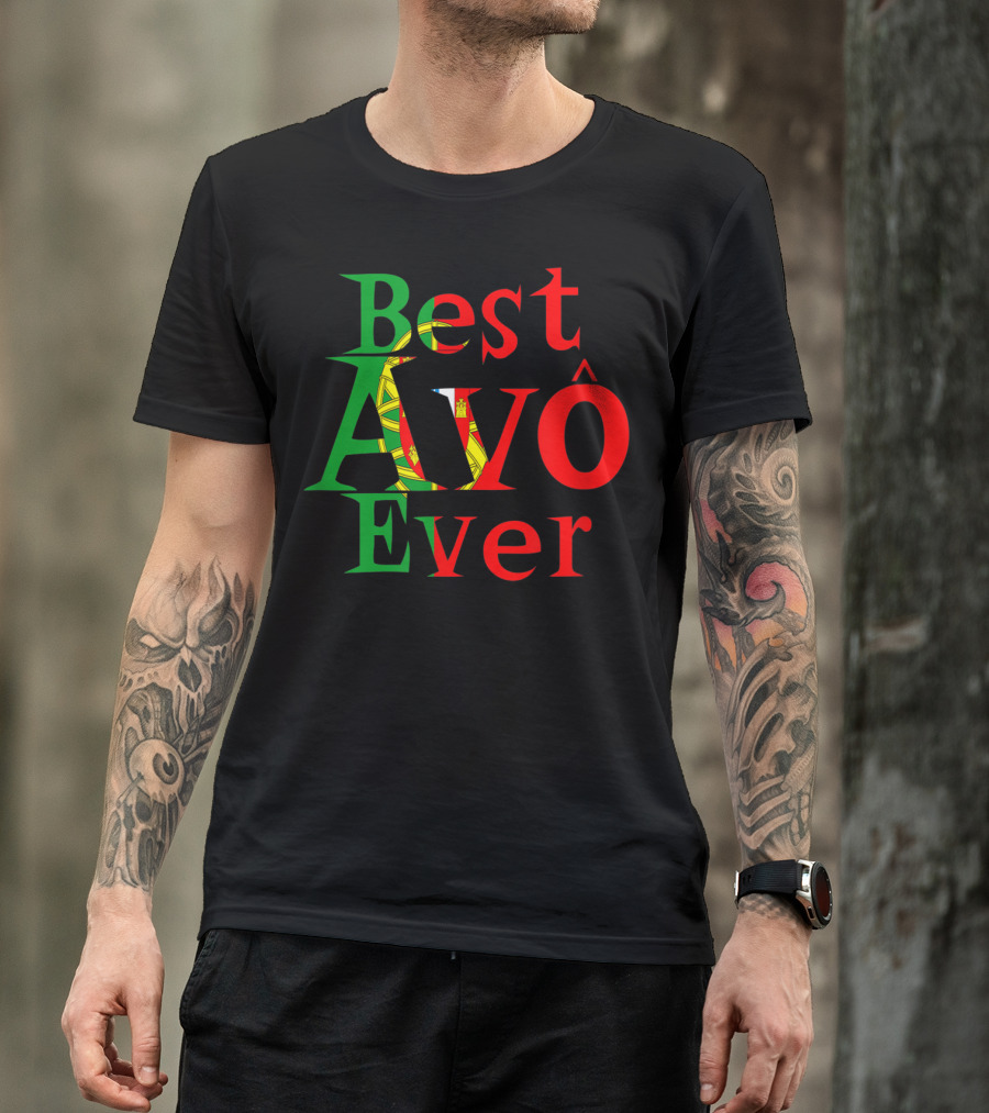 Best Avô Ever Melhor Avô At The World Best Granny Portugal Colors T-Shirt