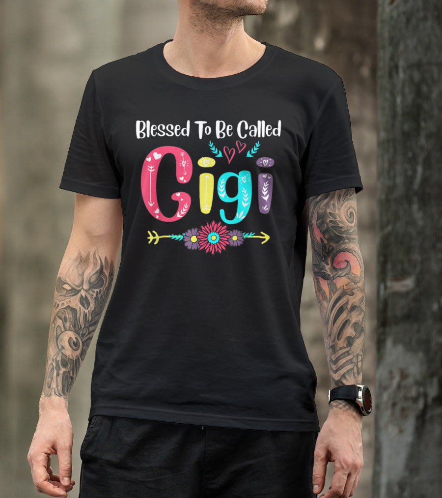 Blessed To Be Called Gigi Hearts Flowers Arrows T-Shirt