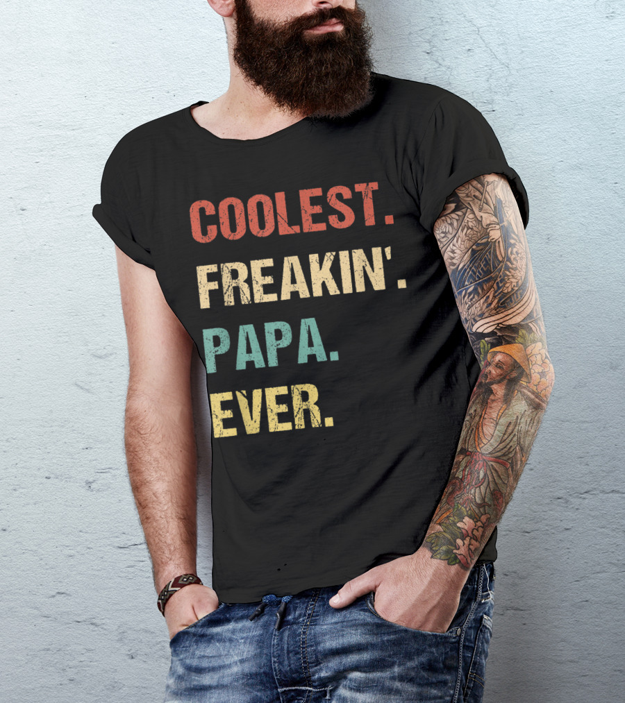 COOLEST FREAKIN' PAPA EVER T-Shirt