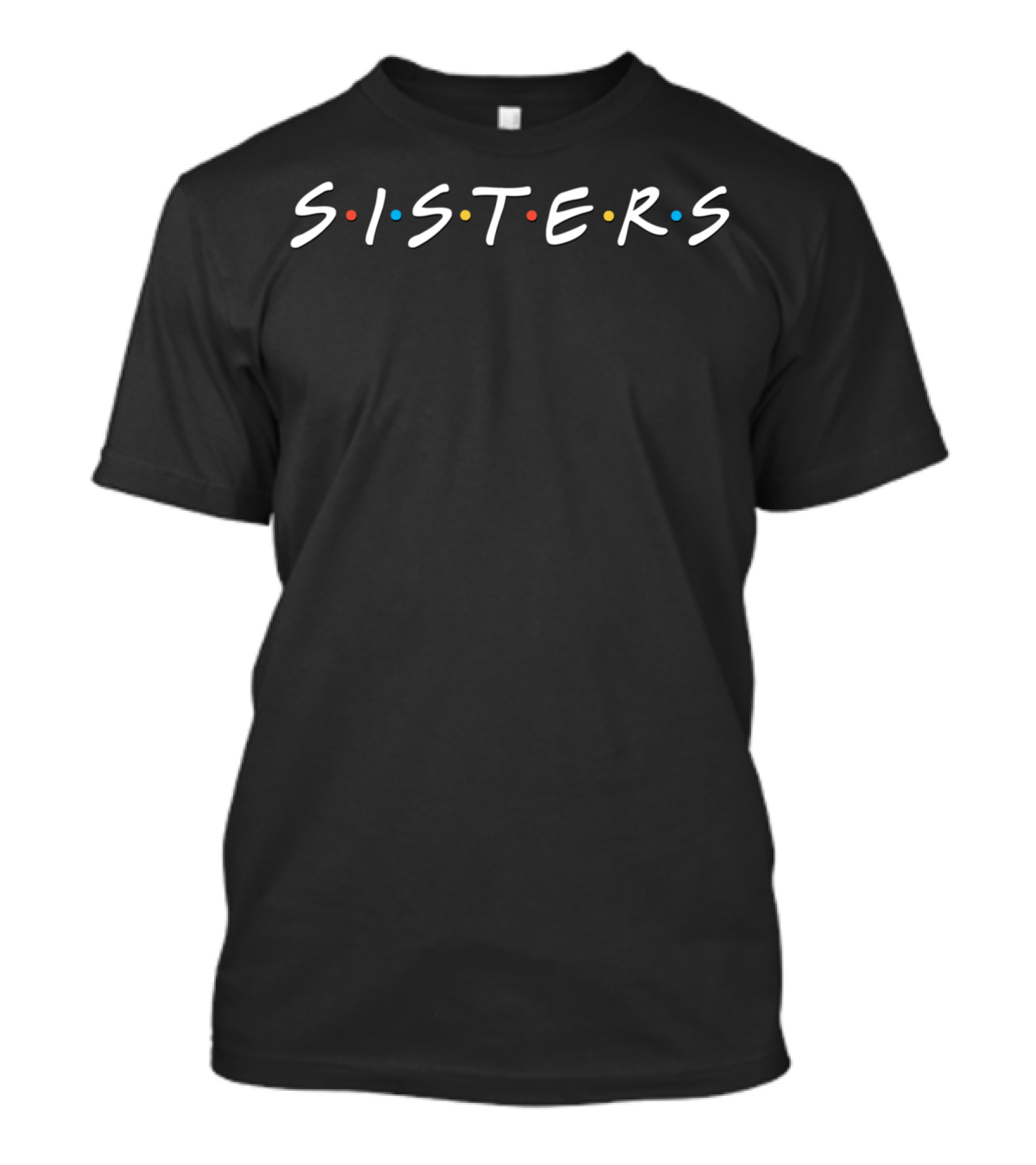Sisters Cute Funny Best Friends Siste Friends T-Shirt