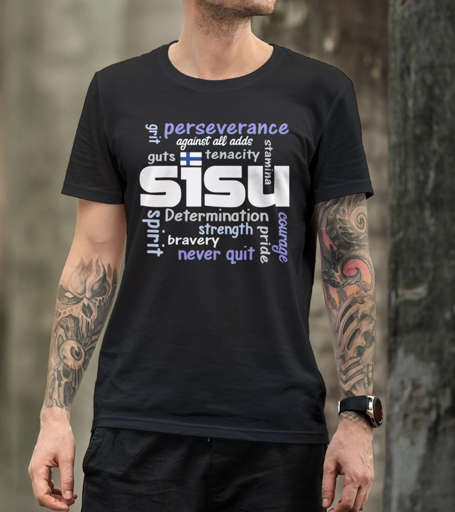 Perseverance Determination Grit Courage Tenacity Sisu Finland Spirit Strength Bravery T-Shirt