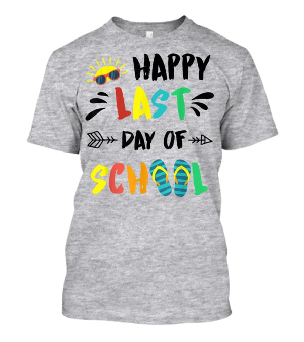 Happy Last Day Of School With Sunglasses And Flip Flops T-Shirt