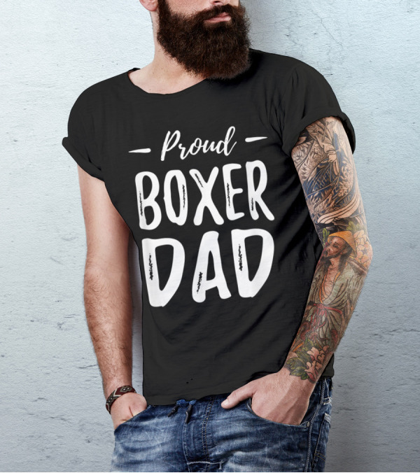Proud Boxer Dog Dad T-Shirt