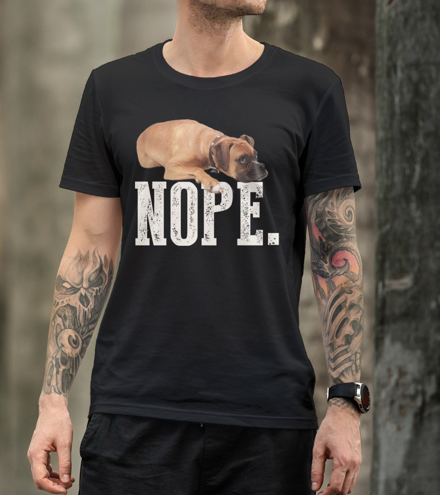 Nope Boxer Dog Laying Down T-Shirt