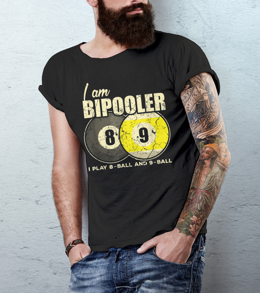I Am BiPooler 8 9 I Play 8-Ball And 9-Ball Billiard Pool Snooker T-Shirt