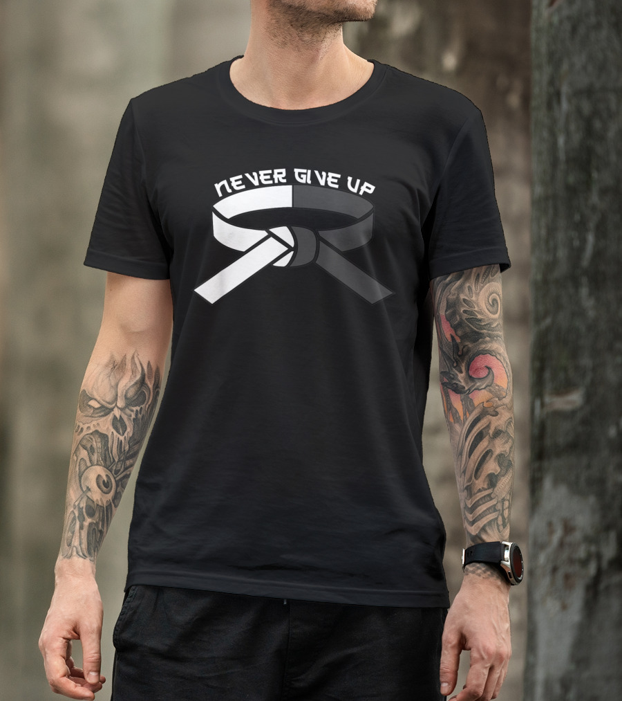 Never Give Up Black Belt Motivational Martial Arts T-Shirt